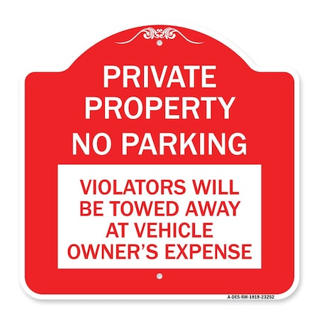 Signmission Private Property No Parking Violators Will Be Towed Away at Vehicle Owners Expense, RW-1818-23252 A-DES-RW-1818-23252